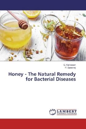Kalidasan / Saranraj |  Honey - The Natural Remedy for Bacterial Diseases | Buch |  Sack Fachmedien