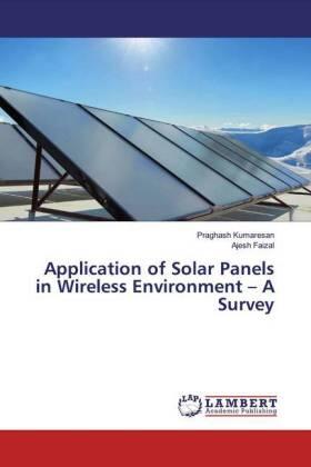 Kumaresan / Faizal |  Application of Solar Panels in Wireless Environment - A Survey | Buch |  Sack Fachmedien