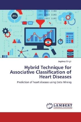 Singh |  Hybrid Technique for Associative Classification of Heart Diseases | Buch |  Sack Fachmedien