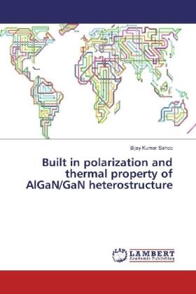 Sahoo |  Built in polarization and thermal property of AlGaN/GaN heterostructure | Buch |  Sack Fachmedien