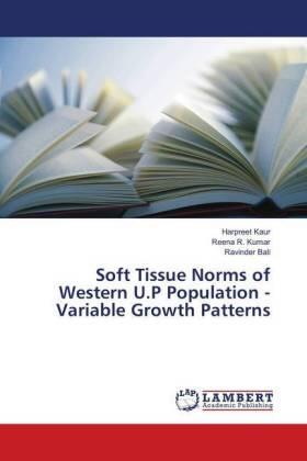 Kaur / Kumar / Bali |  Soft Tissue Norms of Western U.P Population - Variable Growth Patterns | Buch |  Sack Fachmedien