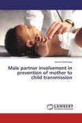 Sawadogo |  Male partner involvement in prevention of mother to child transmission | Buch |  Sack Fachmedien