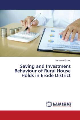 Kumar |  Saving and Investment Behaviour of Rural House Holds in Erode District | Buch |  Sack Fachmedien