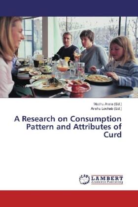 Arora / Lochab |  A Research on Consumption Pattern and Attributes of Curd | Buch |  Sack Fachmedien