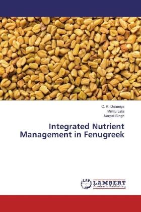 Dotaniya / Lata / Singh |  Integrated Nutrient Management in Fenugreek | Buch |  Sack Fachmedien