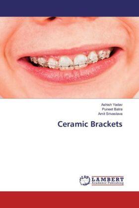 Yadav / Batra / Srivastava |  Ceramic Brackets | Buch |  Sack Fachmedien