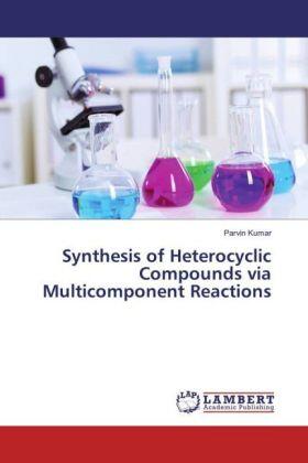 Kumar |  Synthesis of Heterocyclic Compounds via Multicomponent Reactions | Buch |  Sack Fachmedien