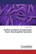 Ghosh |  Insilico analysis of xylanases from thermophilic bacteria | Buch |  Sack Fachmedien