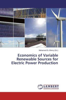 El-Shimy |  Economics of Variable Renewable Sources for Electric Power Production | Buch |  Sack Fachmedien