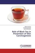 Roy / Ghosh / Mukherjee |  Role of Black Tea in Prevention of Skin Carcinogenesis | Buch |  Sack Fachmedien