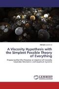 Lawrence |  A Viscosity Hypothesis with the Simplest Possible Theory of Everything | Buch |  Sack Fachmedien
