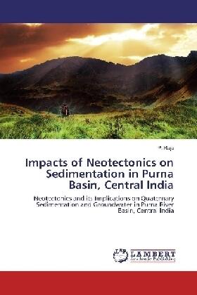 Raja |  Impacts of Neotectonics on Sedimentation in Purna Basin, Central India | Buch |  Sack Fachmedien