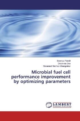 Pandit / Das / Madhao Ghangrekar | Microbial fuel cell performance improvement by optimizing parameters | Buch | 978-3-330-08816-0 | www.sack.de