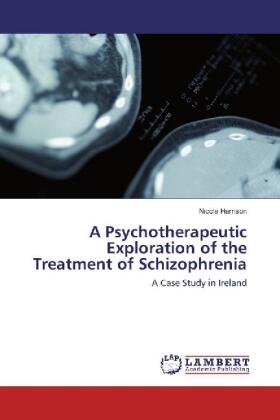 Harrison |  A Psychotherapeutic Exploration of the Treatment of Schizophrenia | Buch |  Sack Fachmedien
