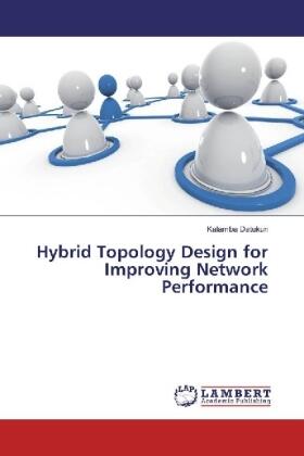 Datukun |  Hybrid Topology Design for Improving Network Performance | Buch |  Sack Fachmedien