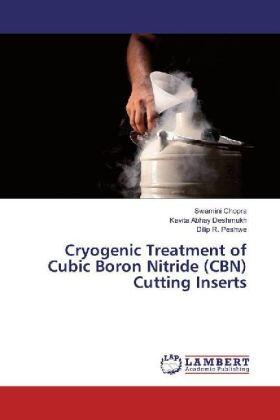 Chopra / Deshmukh / Peshwe |  Cryogenic Treatment of Cubic Boron Nitride (CBN) Cutting Inserts | Buch |  Sack Fachmedien