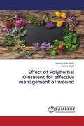 Dhote |  Effect of Polyherbal Ointment for effective management of wound | Buch |  Sack Fachmedien