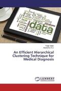 Yadav / Dhull |  An Efficient Hierarchical Clustering Technique for Medical Diagnosis | Buch |  Sack Fachmedien