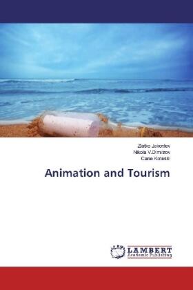 Jakovlev / V. Dimitrov / Koteski | Animation and Tourism | Buch | 978-3-330-31917-2 | sack.de