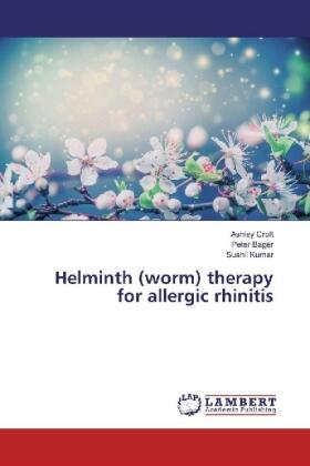 Croft / Bager / Kumar |  Helminth (worm) therapy for allergic rhinitis | Buch |  Sack Fachmedien