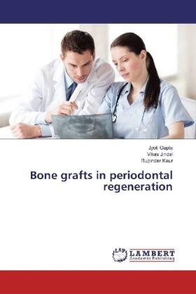 Gupta / Jindal / Kaur |  Bone grafts in periodontal regeneration | Buch |  Sack Fachmedien