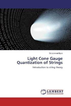 Ilyas |  Light Cone Gauge Quantization of Strings | Buch |  Sack Fachmedien