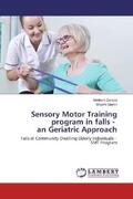 Darade / Ganvir |  Sensory Motor Training program in falls - an Geriatric Approach | Buch |  Sack Fachmedien