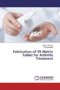 Kumar / Deepak |  Fabrication of SR Matrix Tablet for Arthritis Treatment | Buch |  Sack Fachmedien
