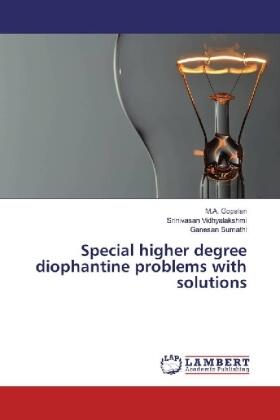 Gopalan / Vidhyalakshmi / Sumathi |  Special higher degree diophantine problems with solutions | Buch |  Sack Fachmedien