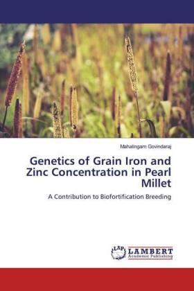 Govindaraj |  Genetics of Grain Iron and Zinc Concentration in Pearl Millet | Buch |  Sack Fachmedien