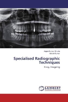 Shukla / Kumar | Specialised Radiographic Techniques | Buch | 978-3-330-32983-6 | sack.de