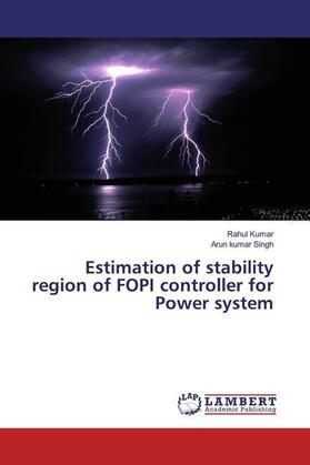 Kumar / Singh |  Estimation of stability region of FOPI controller for Power system | Buch |  Sack Fachmedien