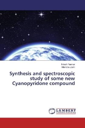 Parmar / Joshi |  Synthesis and spectroscopic study of some new Cyanopyridone compound | Buch |  Sack Fachmedien