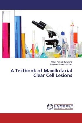 Baranwal / Shamim Khan |  A Textbook of Maxillofacial Clear Cell Lesions | Buch |  Sack Fachmedien