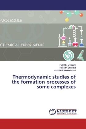 El-Dossoki / Shehata / Abdelwahab |  Thermodynamic studies of the formation processes of some complexes | Buch |  Sack Fachmedien