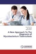 Prabhas / Kumar / Kothari |  A New Approach To The Diagnosis of Mycobacterium Tuberculosis | Buch |  Sack Fachmedien