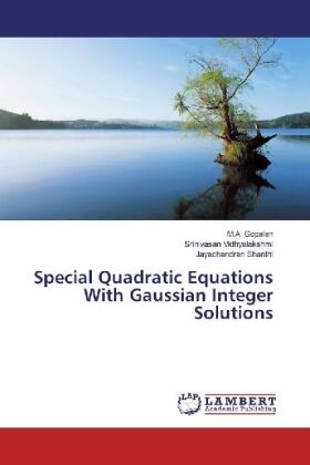 Gopalan / Vidhyalakshmi / Shanthi |  Special Quadratic Equations With Gaussian Integer Solutions | Buch |  Sack Fachmedien