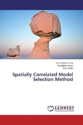 Velasco-Cruz / Leman / Smith |  Spatially Correlated Model Selection Method | Buch |  Sack Fachmedien