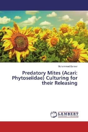 Sarwar |  Predatory Mites (Acari: Phytoseiidae) Culturing for their Releasing | Buch |  Sack Fachmedien