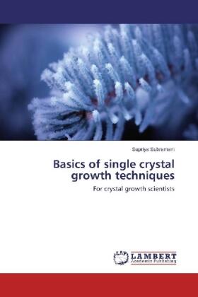 Subramani |  Basics of single crystal growth techniques | Buch |  Sack Fachmedien