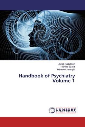 Nurbakhsh / Szasz / Jahangiri |  Handbook of Psychiatry Volume 1 | Buch |  Sack Fachmedien