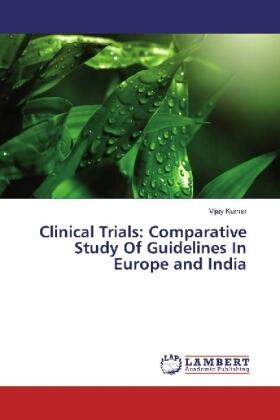 Kumar |  Clinical Trials: Comparative Study Of Guidelines In Europe and India | Buch |  Sack Fachmedien