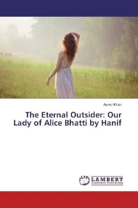 Khan |  The Eternal Outsider: Our Lady of Alice Bhatti by Hanif | Buch |  Sack Fachmedien