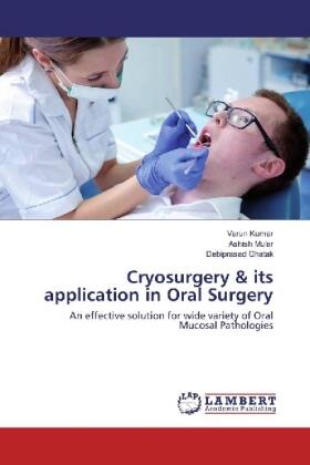 Kumar / Mular / Ghatak |  Cryosurgery & its application in Oral Surgery | Buch |  Sack Fachmedien