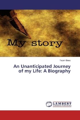 Basu |  An Unanticipated Journey of my Life: A Biography | Buch |  Sack Fachmedien