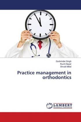 Singh / Nayar / Mittal |  Practice management in orthodontics | Buch |  Sack Fachmedien