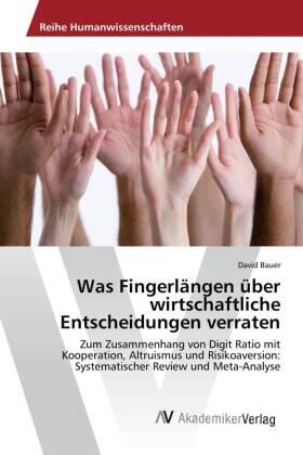 Bauer |  Was Fingerlängen über wirtschaftliche Entscheidungen verraten | Buch |  Sack Fachmedien