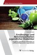 Schneider |  Ernährungs- und Aktivitätsverhalten jugendlicher Diabetiker | Buch |  Sack Fachmedien