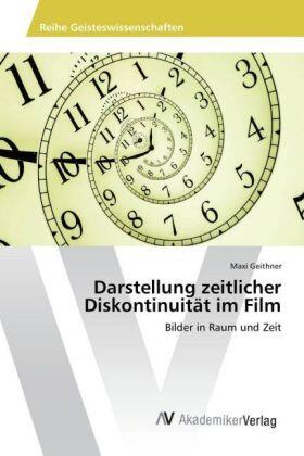 Geithner |  Darstellung zeitlicher Diskontinuität im Film | Buch |  Sack Fachmedien