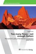 Ernst |  Too many Pesos - not enough Dollars | Buch |  Sack Fachmedien